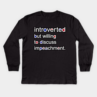 Introverts for Impeachment Kids Long Sleeve T-Shirt